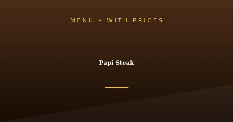 Papi Steak Menu With Prices